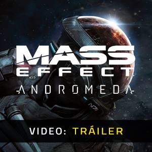 Mass Effect Andromeda - Tráiler