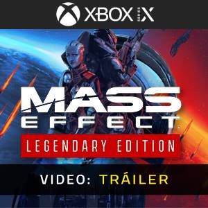 Mass Effect Legendary Edition - Tráiler