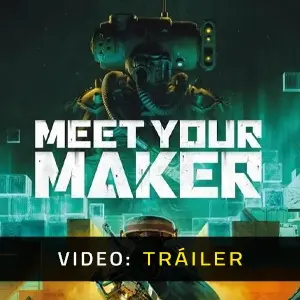 Meet Your Maker Vídeo del tráiler