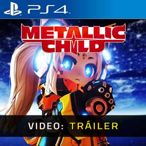 METALLIC CHILD PS4 Vídeo En Tráiler