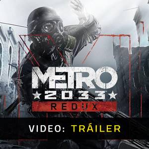 Metro 2033 Redux - Tráiler