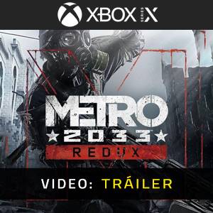 Metro 2033 Redux Xbox Series - Tráiler