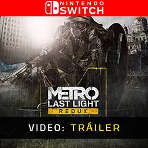 Metro: Last Light Redux Nintendo Switch - Tráiler de Video