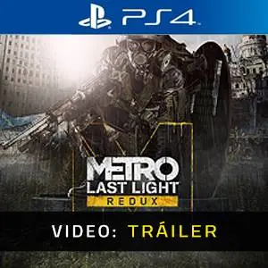 Metro Last Light Redux PS4 - Tráiler de Video