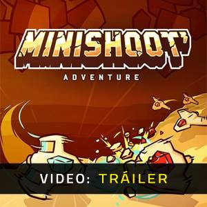 Minishoot’ Adventures - Tráiler de Video