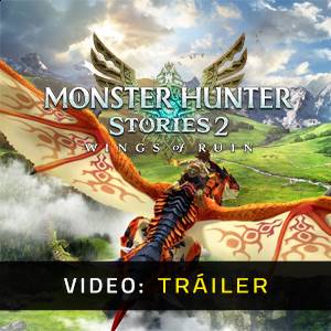 Monster Hunter Stories 2 Wings of Ruin - Tráiler