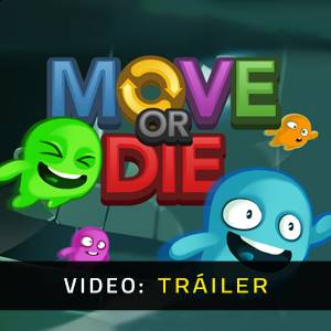 Move Or Die - Tráiler de Video