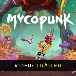 Mycopunk – Tráiler de Vídeo