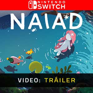 NAIAD Nintendo Switch- Remolque