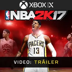 NBA 2K17 Xbox Series - Tráiler de Video