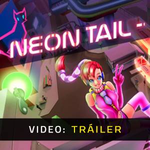Neon Tail - Tráiler del Video