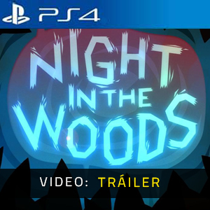 Night in the Woods Ps4- Tráiler
