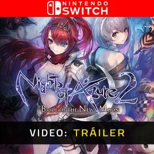 Nights of Azure 2: Bride of the New Moon Nintendo Switch - Tráiler