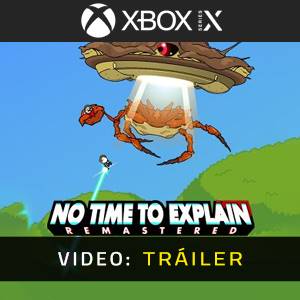 No Time to Explain Tráiler del juego