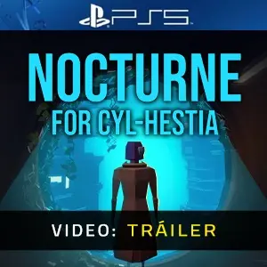 Nocturne for Cyl-Hestia PS5 - Video Tráiler