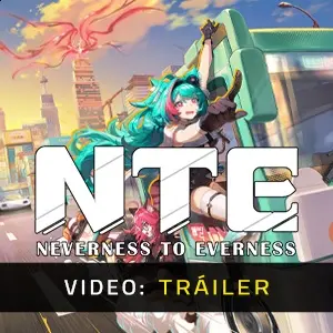 NTE: Neverness to Everness - Tráiler