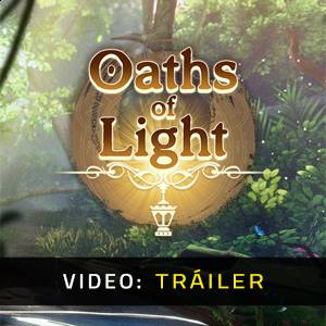 Oaths of Light - Tráiler del juego