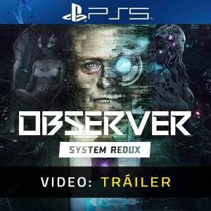 Observer System Redux PS5 - Tráiler