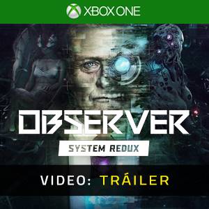 Observer System Redux Xbox One - Tráiler