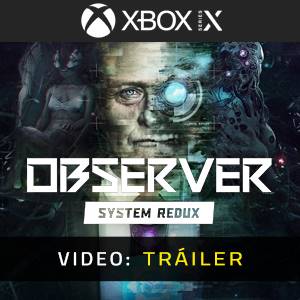 Observer System Redux Xbox Series - Tráiler