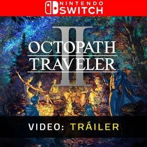 Octopath Traveler 2 Nintendo Switch - Vídeo Del Tráiler