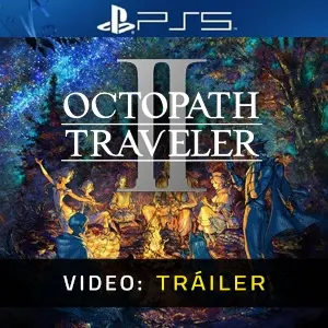 Octopath Traveler 2 PS5 - Vídeo Del Tráiler