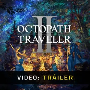 Octopath Traveler 2 - Vídeo Del Tráiler