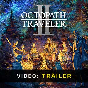 Octopath Traveler 2 Vídeo Del Tráiler