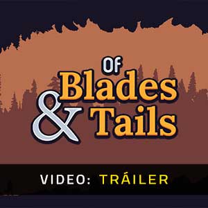 Of Blades & Tails - Vídeo de la campaña