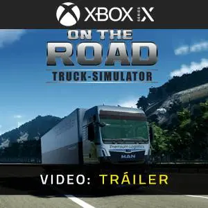 On The Road - Truck Simulator Xbox Series - Tráiler del Juego