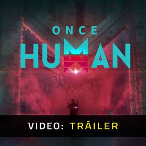 Once Human - Tráiler