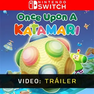 Once Upon A KATAMARI Nintendo Switch - Tráiler