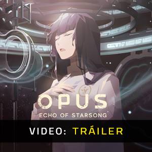 OPUS Echo of Starsong Tráiler del Juego