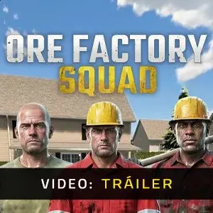 Ore Factory Squad - Tráiler