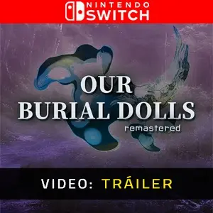 Our Burial Dolls Remastered Nintendo Switch - Tráiler de Video