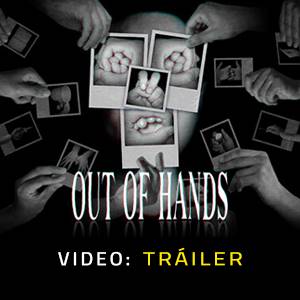 Out Of Hands - Tráiler