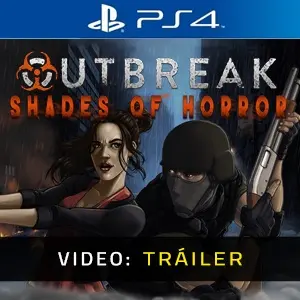 Outbreak Shades of Horror PS4 - Tráiler de Video