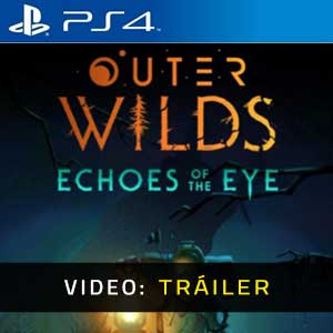 Outer Wilds Echoes of the Eye PS4 Vídeo En Tráiler