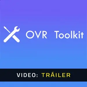 OVR Toolkit - Tráiler de Video