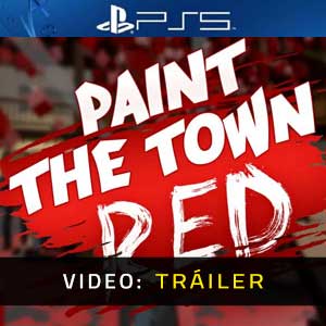 Paint The Town Red PS5 Vídeo En Tráiler