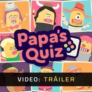 Papa’s Quiz Vídeo En Tráiler