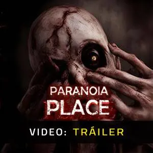 PARANOIA PLACE - Video Tráiler