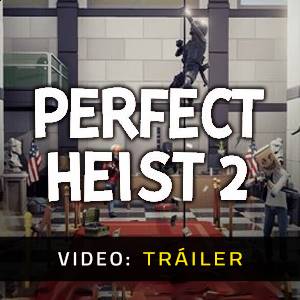 Perfect Heist 2 - Tráiler en Vídeo