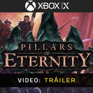 Pillars of Eternity Xbox Series X Tráiler En Vídeo