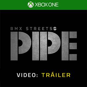 PIPE by BMX Streets Xbox One - Avance