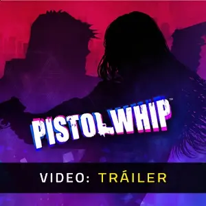 Pistol Whip - Tráiler del Vídeo
