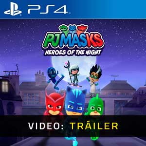 PJ Masks Heroes of the Night PS4 Vídeo En Tráiler