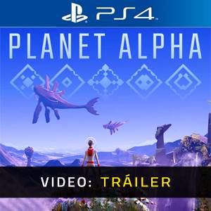PLANET ALPHA Tráiler en Vídeo