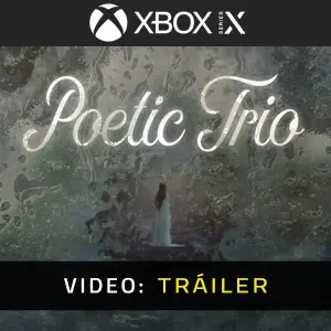 Poetic Trio Xbox Series - Video Tráiler