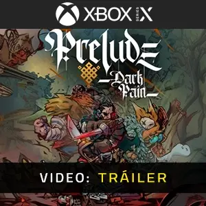 Prelude Dark Pain Xbox Series – Tráiler